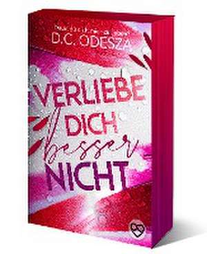 Verliebe dich besser nicht de D. C. Odesza