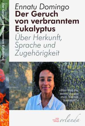 Der Geruch von verbranntem Eukalyptus de Ennatu Domingo