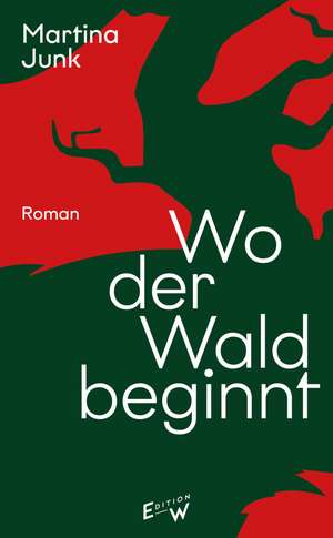 Wo der Wald beginnt de Martina Junk