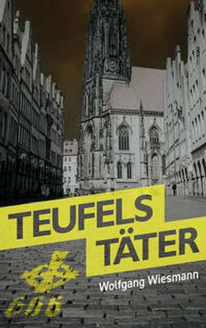 Teufels Täter de Wolfgang Wiesmann
