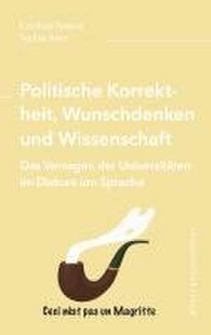 Politische Korrektheit, Wunschdenken und Wissenschaft de Cordula Simon