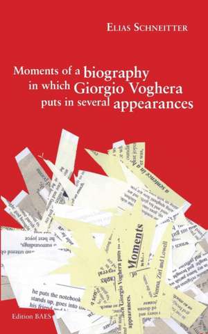 Moments of a biography in which Giorgio Voghera puts in several appearances. de Elias Schneitter