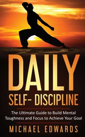 DAILY SELF- DISCIPLINE de Edwards Michael