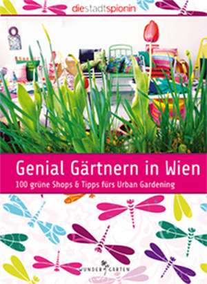 Genial Gärtnern in Wien de Sabine Maier