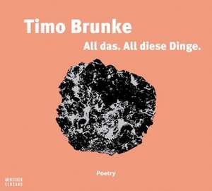 All das. All diese Dinge de Timo Brunke