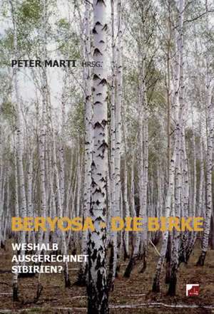 Beryosa - die Birke de Peter Marti