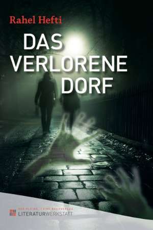 Das verlorene Dorf de Rahel Hefti