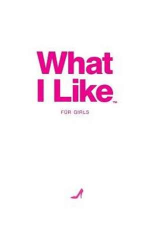 What I Like - Für Girls de Patrick Chernus