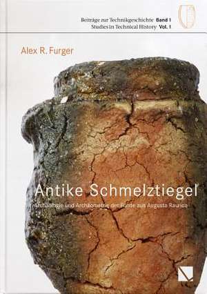 Antike Schmelztigel de Alex R. Furger