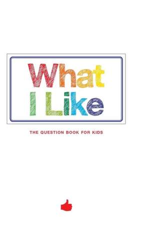 What I Like - The question book for kids de Patrick Chernus