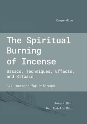 The Spiritual Burning of Incense de Robert Maehr