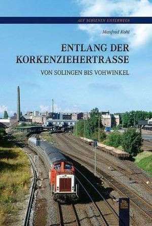 Entlang der Korkenziehertrasse von Solingen bis Vohwinkel de Manfred Kohl