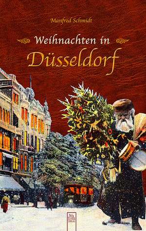 Weihnachten in Düsseldorf de Manfred Schmidt