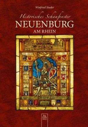 Historisches Schaufenster - Neuenburg am Rhein de Winfried Studer