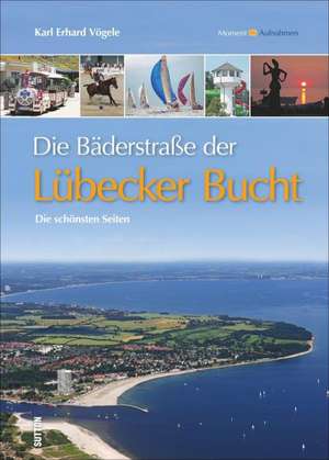 Die Bäderstraße der Lübecker Bucht de Karl Erhard Vögele