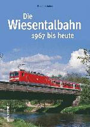 Die Wiesentalbahn de Rudolf Schulter