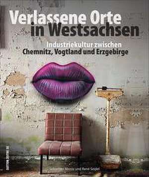 Verlassene Orte in Westsachsen de Sebastian Moroz
