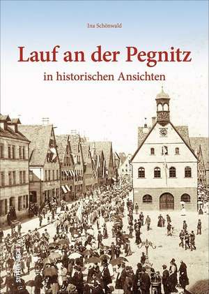 Lauf an der Pegnitz de Ina Schönwald