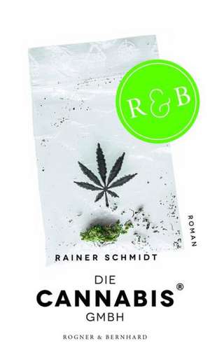 Die Cannabis GmbH de Rainer Schmidt