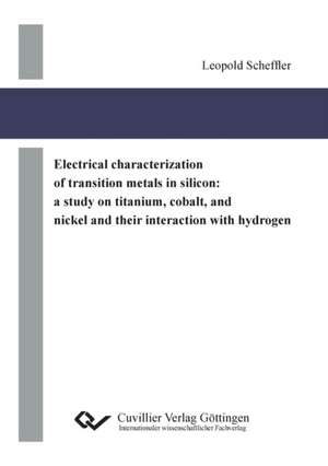 Electrical characterization of transition metals in silicon: de Leopold Scheffler