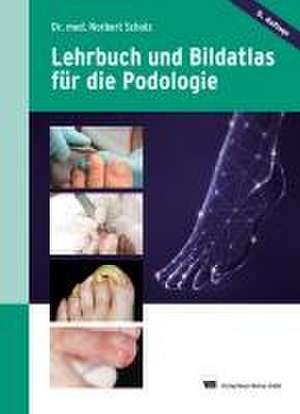 Lehrbuch und Bildatlas für die Podologie de Norbert Scholz