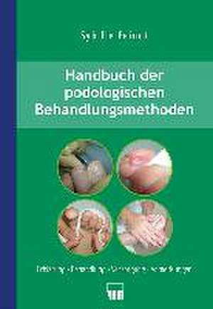 Handbuch der podologischen Behandlungsmethoden de Sybille Feindt