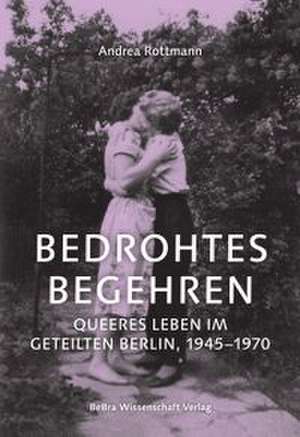 Bedrohtes Begehren de Andrea Rottmann