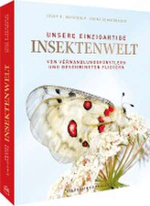 Unsere einzigartige Insektenwelt de Josef H. Reichholf