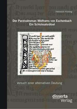 Der Parzivalroman Wolframs Von Eschenbach: Wirtschaftliche Und Touristische Aspekte de Heinrich Hüning