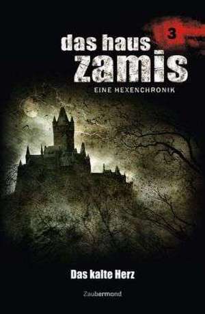 Das Haus Zamis 03. Das kalte Herz de Ernst Vlcek