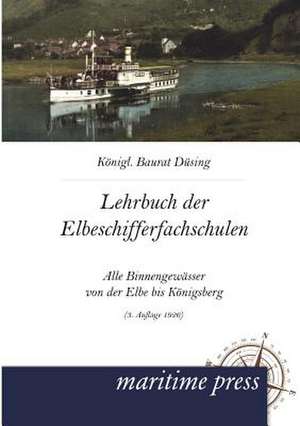 Lehrbuch für die Elbeschifferfachschulen de Düsing