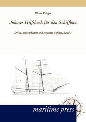 Johows Hilfsbuch für den Schiffbau, Band 1 de Eduard Krieger