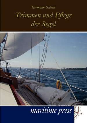 Trimmen und Pflege der Segel de Hermann Gutsch