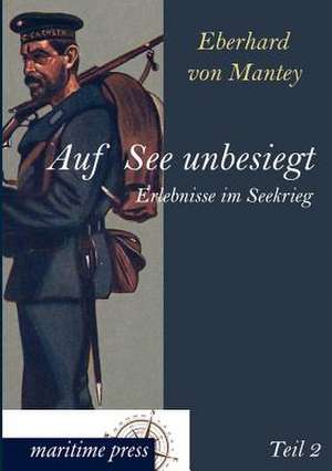 Auf See unbesiegt de Eberhard Von Mantey