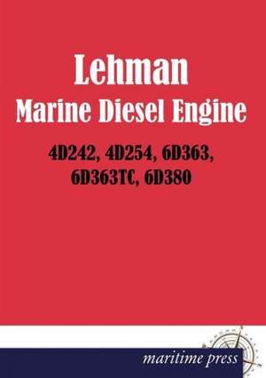 LEHMAN MARINE DIESEL ENGINE 4D242, 4D254, 6D363, 6D363TC, 6D380 de Lehman