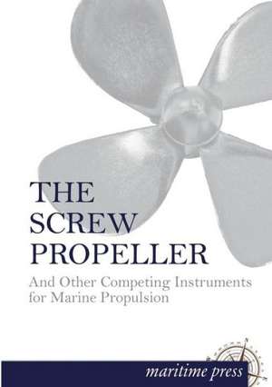 The Screw Propeller de Albert E. Seaton