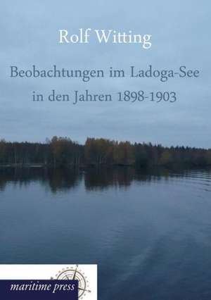 Beobachtungen im Ladoga-See in den Jahren 1898-1903 de Rolf Witting