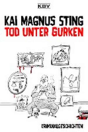 Tod unter Gurken de Kai Magnus Sting