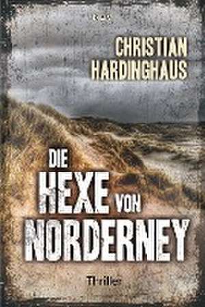 Die Hexe von Norderney de Christian Hardinghaus