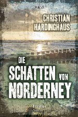 Die Schatten von Norderney de Christian Hardinghaus