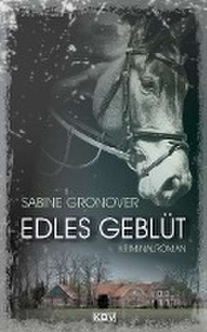 Edles Geblüt de Sabine Gronover