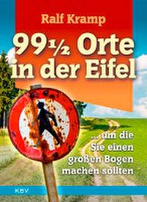 99 1/2 Orte in der Eifel de Ralf Kramp