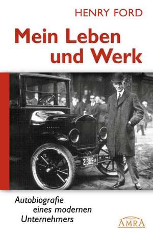 Mein Leben und Werk de Henry Ford