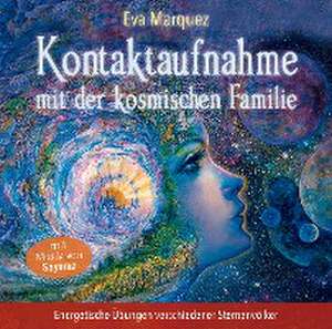 Kontaktaufnahme mit der kosmischen Familie de Eva Marquez