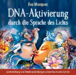 DNA-Aktivierung durch die Sprache des Lichts de Eva Marquez