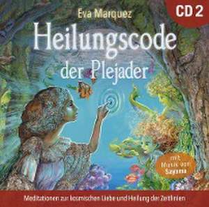 Heilungscode der Plejader [Übungs-CD 2] de Eva Marquez