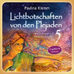 Lichtbotschaften von den Plejaden Band 5 de Pavlina Klemm