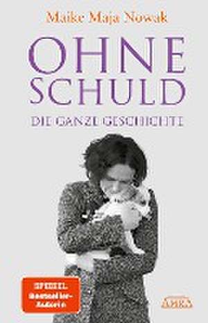 OHNE SCHULD - DIE GANZE GESCHICHTE de Maike Maja Nowak