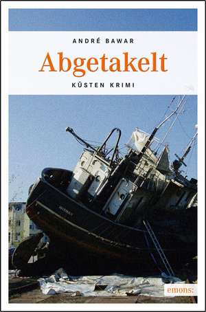 Abgetakelt de André Bawar