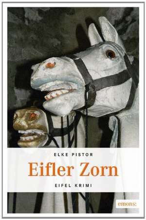 Eifler Zorn de Elke Pistor